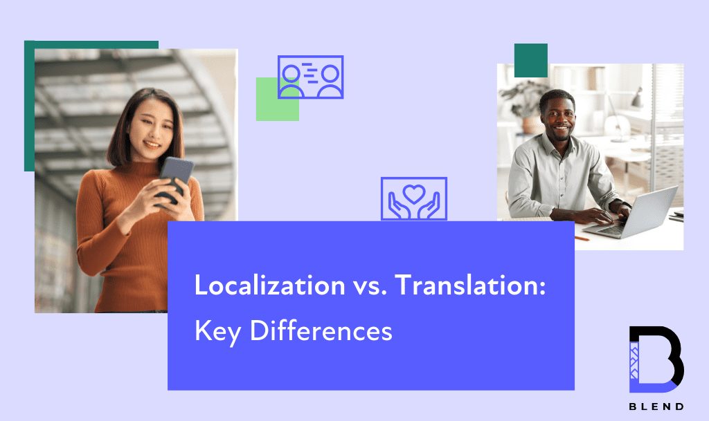 Localization Vs. Translation: What Is The Difference? | BLEND